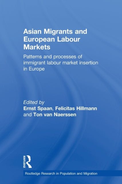 Book cover of: Asian Migrants and European Labour Markets. By: Ernst Spaan