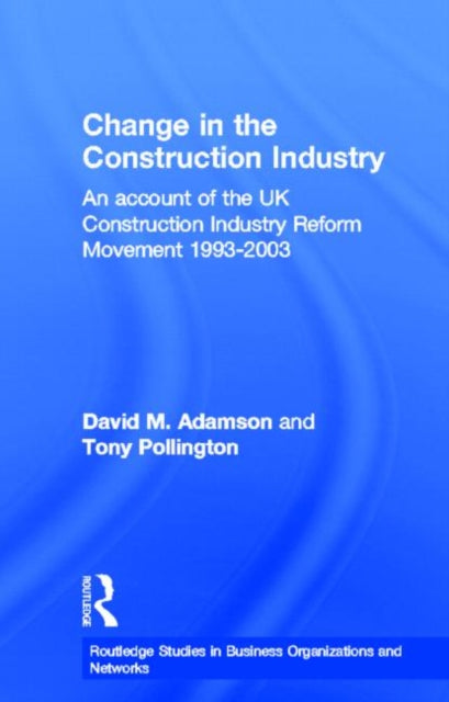 Book cover of: Change in the Construction Industry. By: David M. Adamson