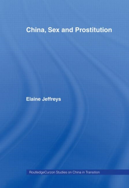 Book cover of: China, Sex and Prostitution. By: Elaine Jeffreys