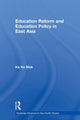 Book cover of: Education Reform and Education Policy in East Asia. By: Ka-Ho Mok