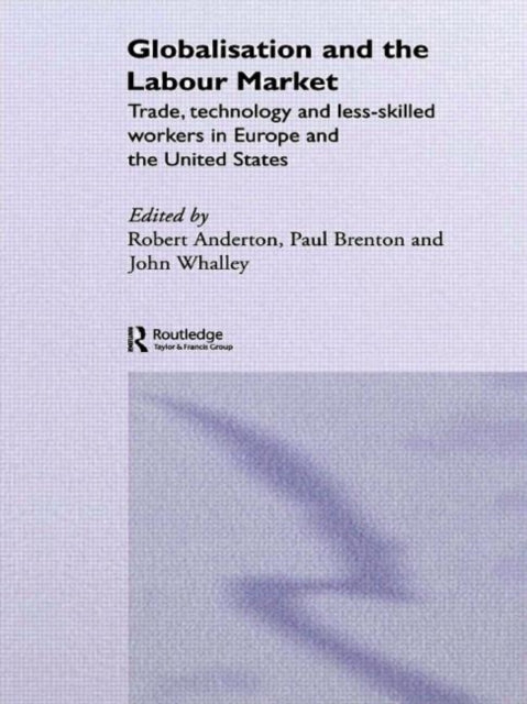 Book cover of: Globalisation and the Labour Market. By: Robert Anderton