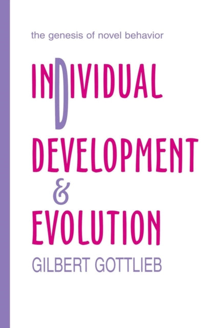 Book cover of: Individual Development and Evolution. By: Gilbert Gottlieb