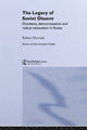 Book cover of: Legacy of Soviet Dissent. By: Robert Horvath