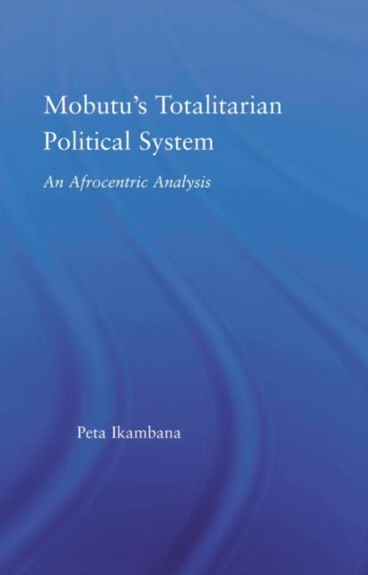 Book cover of: Mobutu's Totalitarian Political System. By: Jean-Louis Peta Ikambana