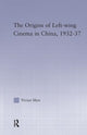 Book cover of: Origins of Leftwing Cinema in China, 1932-37. By: Vivian Shen