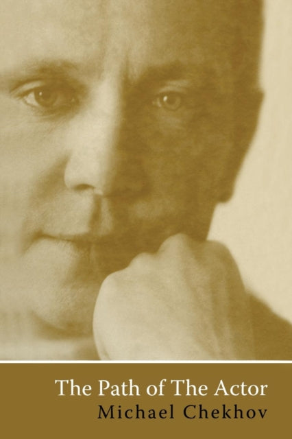 Book cover of: Path Of The Actor. By: Michael Chekhov