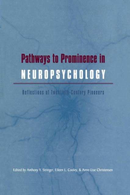 Book cover of: Pathways to Prominence in Neuropsychology. By: Anthony Y. Stringer