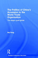 Book cover of: Politics of China's Accession to the World Trade Organization. By: Hui Feng