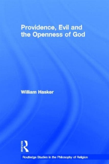 Book cover of: Providence, Evil and the Openness of God. By: William Hasker