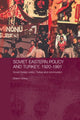 Book cover of: Soviet Eastern Policy and Turkey, 1920-1991. By: Bulent Gokay