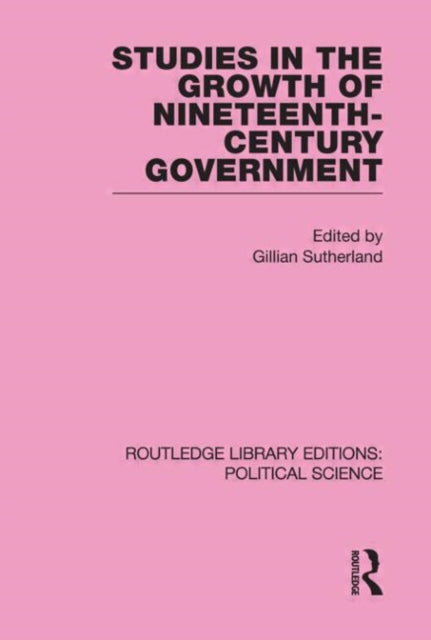 Book cover of: Studies in the Growth of Nineteenth Century Government. By: Gillian Sutherland