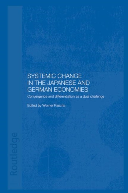 Book cover of: Systemic Changes in the German and Japanese Economies. By: Werner Pascha