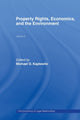 Book cover of: Property Rights, Economics and the Environment. By: Michael D. Kaplowitz