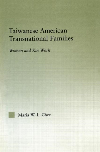Book cover of: Taiwanese American Transnational Families. By: Maria W. L. Chee
