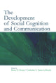 Book cover of: Development of Social Cognition and Communication. By: Bruce D. Homer