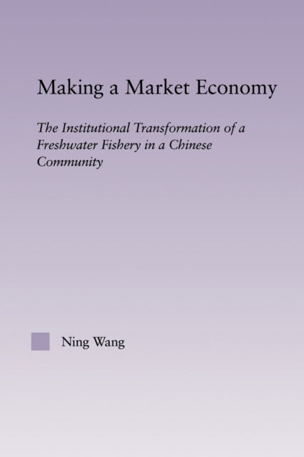 Book cover of: Making a Market Economy. By: Ning Wang