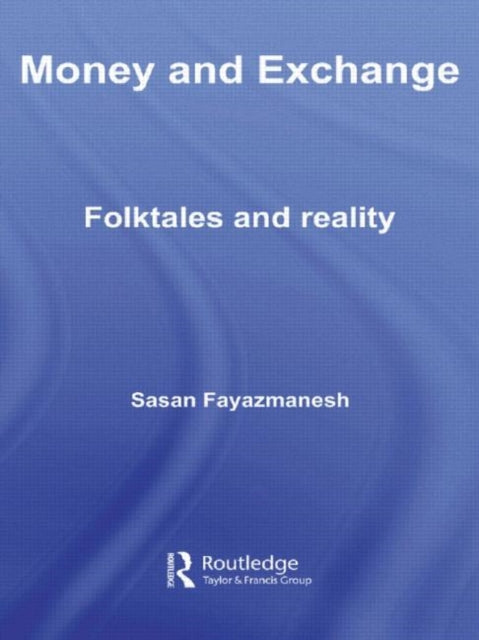 Book cover of: Money and Exchange. By: Sasan Fayazmanesh
