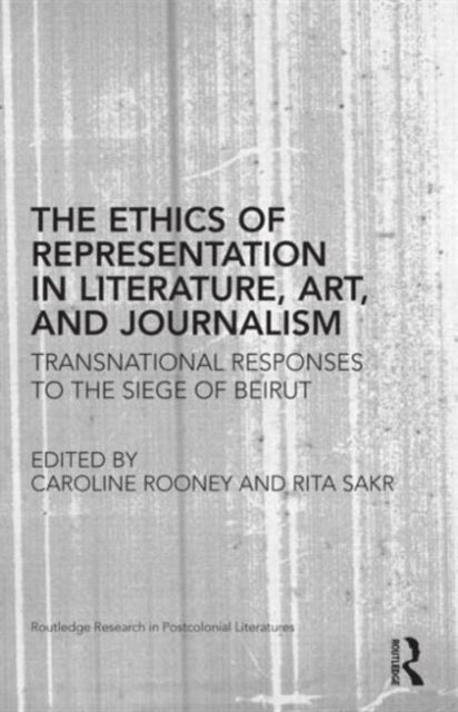 Book cover of: Ethics of Representation in Literature, Art, and Journalism