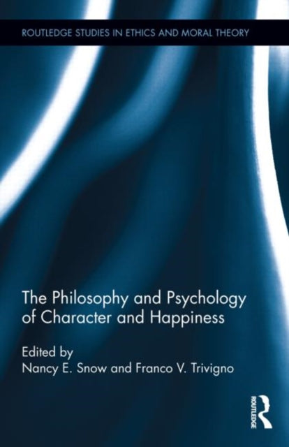 Book cover of: Philosophy and Psychology of Character and Happiness. By: Nancy E. Snow