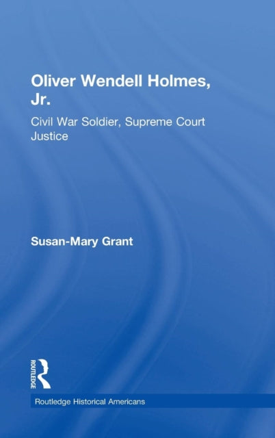 Book cover of: Oliver Wendell Holmes, Jr.. By: Susan-Mary Grant