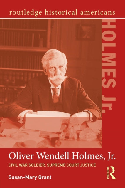Book cover of: Oliver Wendell Holmes, Jr.. By: Susan-Mary Grant
