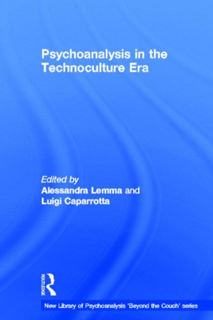 Book cover of: Psychoanalysis in the Technoculture Era. By: Alessandra Lemma