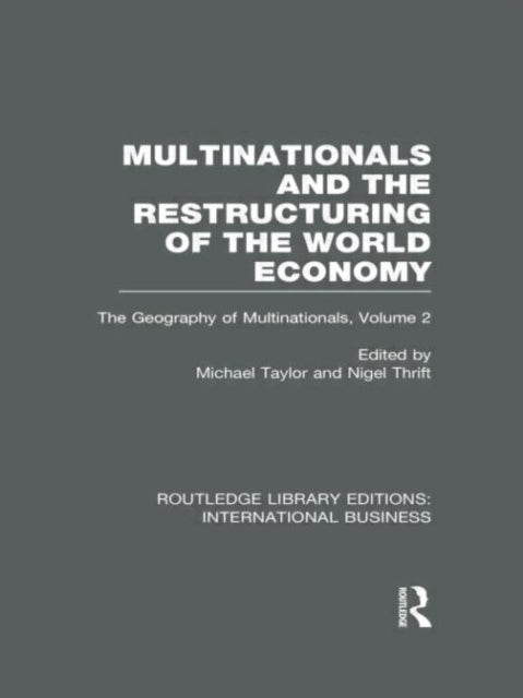 Book cover of: Multinationals and the Restructuring of the World Economy (RLE International Business). By: Michael Taylor