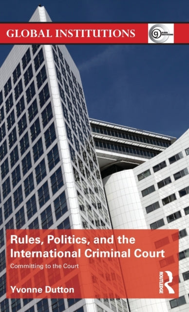 Book cover of: Rules, Politics, and the International Criminal Court