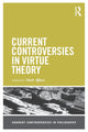Book cover of: Current Controversies in Virtue Theory. By: Mark Alfano