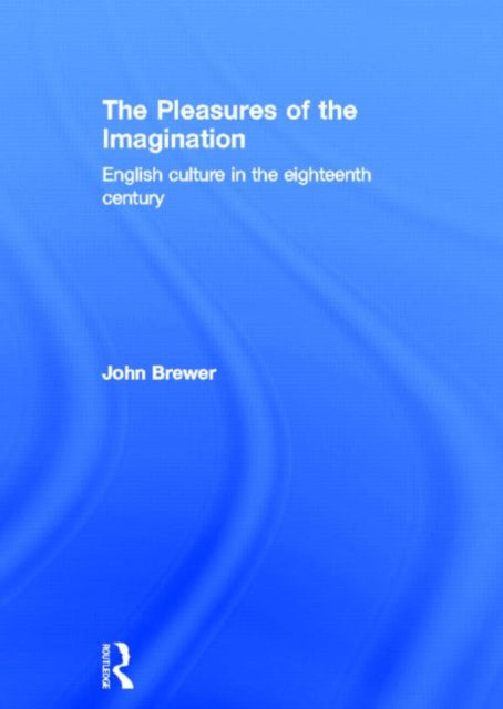 Book cover of: Pleasures of the Imagination. By: John Brewer