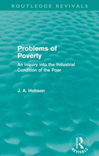 Book cover of: Problems of Poverty (Routledge Revivals). By: John Atkinson Hobson