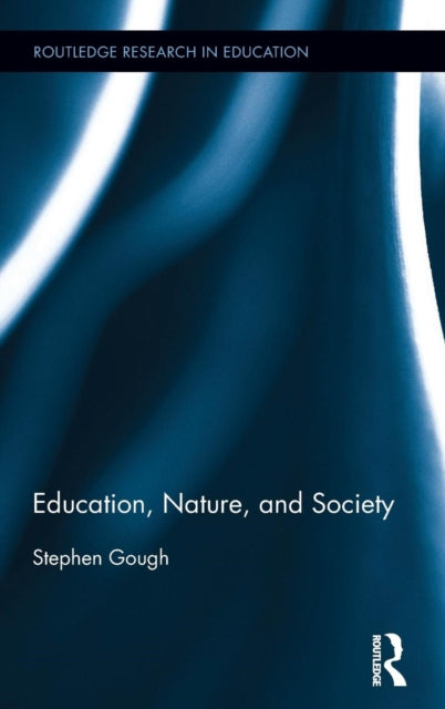 Book cover of: Education, Nature, and Society. By: Stephen Gough