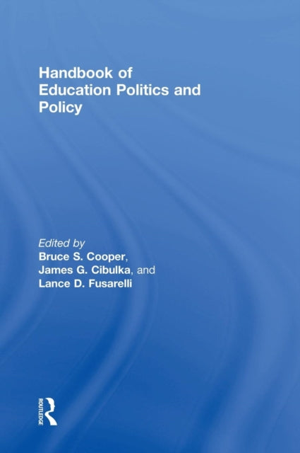 Book cover of: Handbook of Education Politics and Policy. By: Bruce S. Cooper