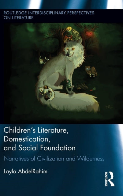 Book cover of: Children's Literature, Domestication, and Social Foundation. By: Layla AbdelRahim