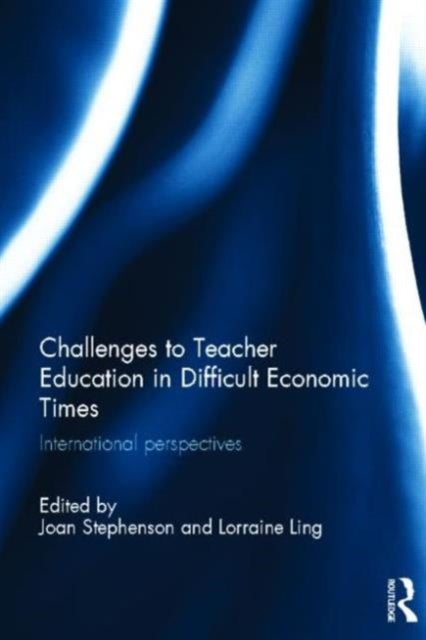Book cover of: Challenges to Teacher Education in Difficult Economic Times. By: Hannah J. Stephenson