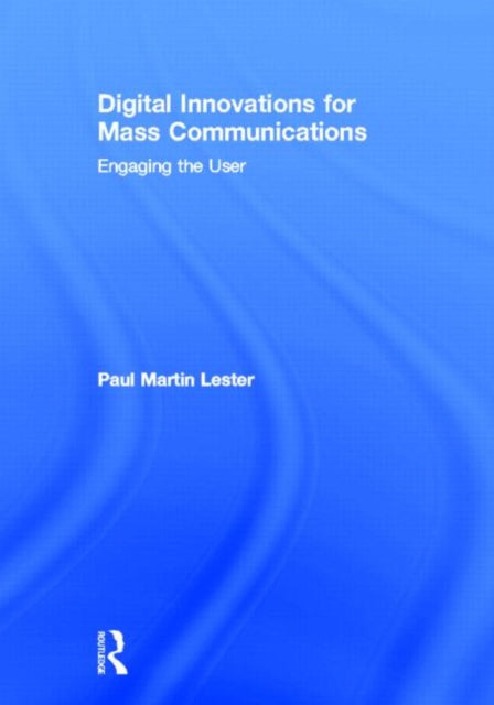 Book cover of: Digital Innovations for Mass Communications. By: Paul Martin Lester