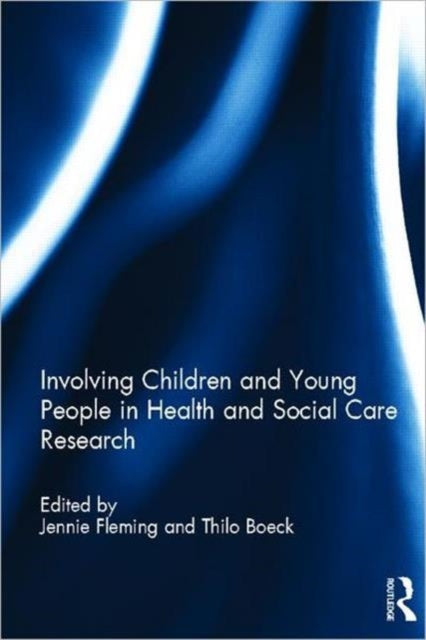 Book cover of: Involving Children and Young People in Health and Social Care Research. By: Jennie Fleming