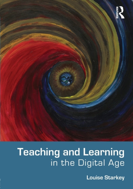 Book cover of: Teaching and Learning in the Digital Age. By: Louise Starkey
