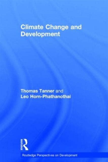 Book cover of: Climate Change and Development. By: Thomas Tanner