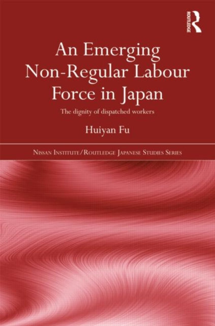 Book cover of: Emerging Non-Regular Labour Force in Japan. By: Huiyan Fu