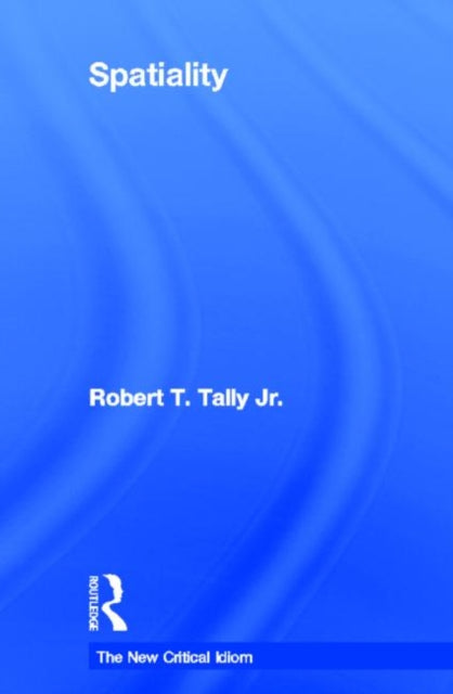 Book cover of: Spatiality. By: Robert T. Tally
