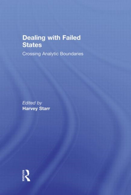 Book cover of: Dealing with Failed States. By: Harvey Starr