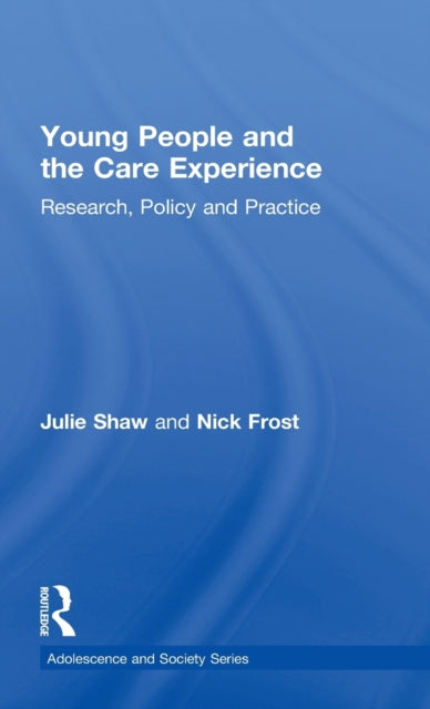Book cover of: Young People and the Care Experience. By: Julie Shaw