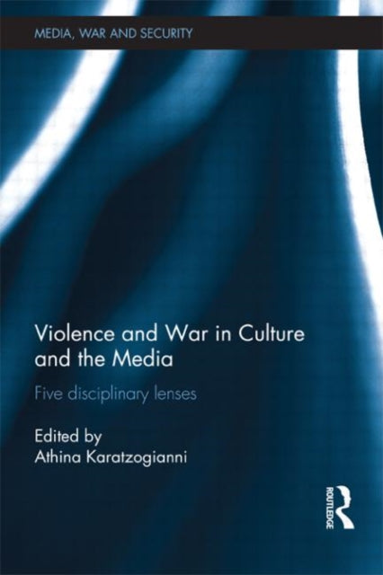 Book cover of: Violence and War in Culture and the Media. By: Athina Karatzogianni