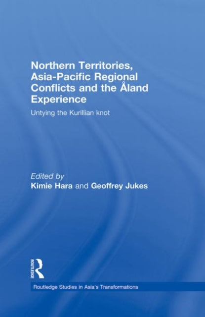 Book cover of: Northern Territories, Asia-Pacific Regional Conflicts and the Aland Experience. By: Kimie Hara