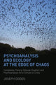 Book cover of: Psychoanalysis and Ecology at the Edge of Chaos. By: Joseph Dodds