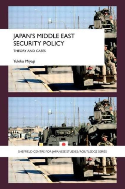 Book cover of: Japan's Middle East Security Policy. By: Yukiko Miyagi