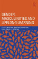 Book cover of: Gender, Masculinities and Lifelong Learning. By: Marion Bowl