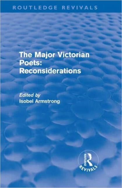 Book cover of: Major Victorian Poets: Reconsiderations (Routledge Revivals). By: Isobel Armstrong