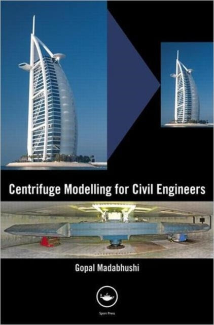 Book cover of: Centrifuge Modelling for Civil Engineers